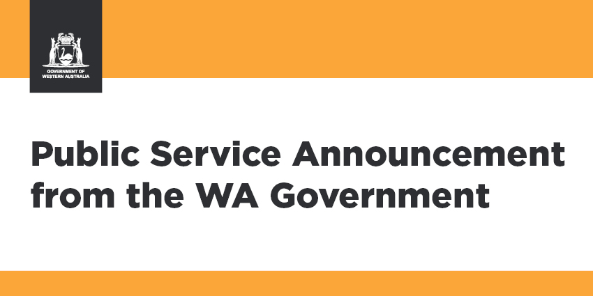 Public service announcement from the WA Government