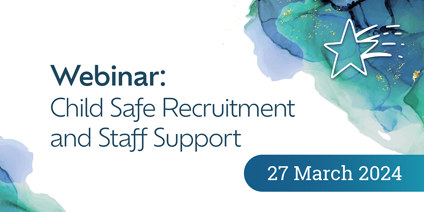 Child Safe recruitment and staff support webinar