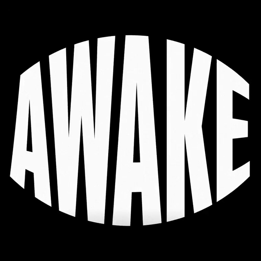 White text saying 'Awake' on black background