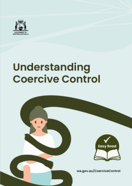 In the top left hand corner is the Government crest. The title reads Understanding Coercive Control. Underneath is a graphic of a girl who is surrounded by a swirl and her arms are restricted. In the bottom right corner is the Easy Read logo.