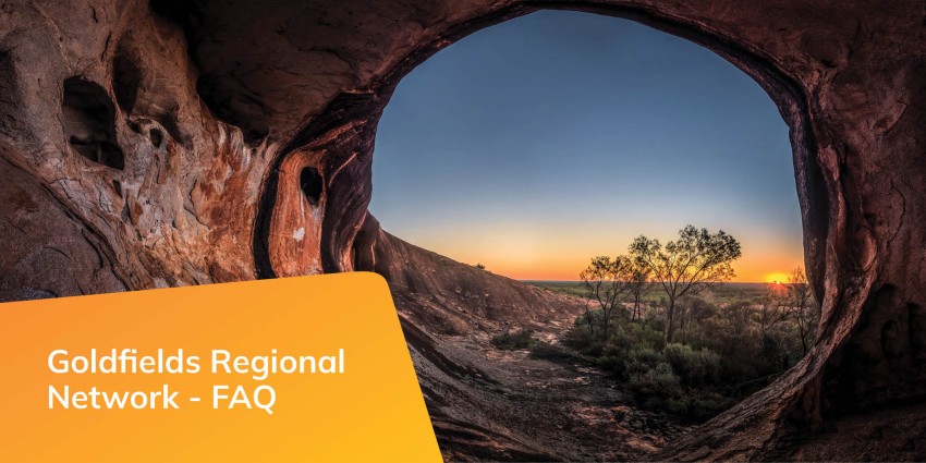 Goldfields Regional Network: FAQ